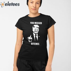 Trump Bloody Ear Middle Finger You Missed Bitches Shirt 2
