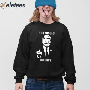 Trump Bloody Ear Middle Finger You Missed Bitches Shirt 4