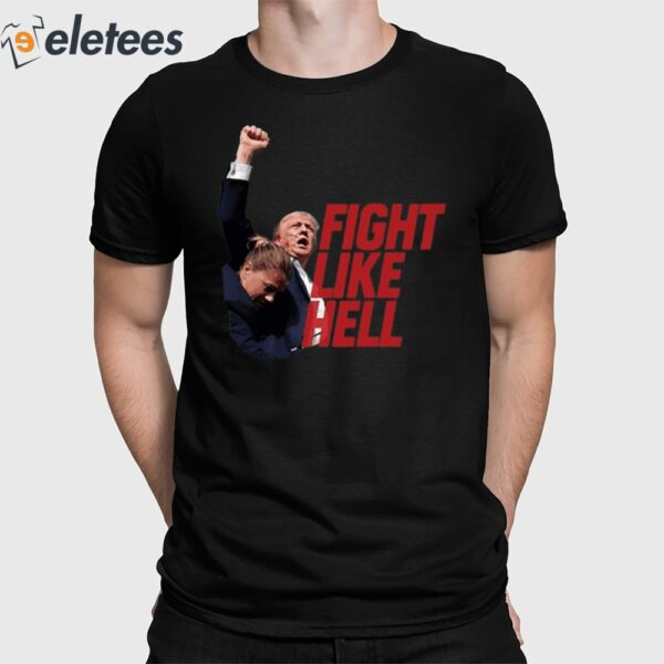 Trump Fight Like Hell Shirt