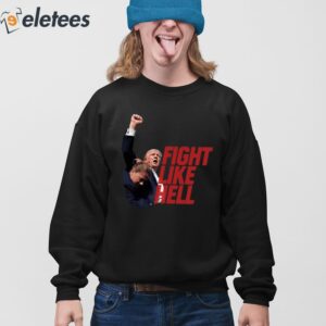 Trump Fight Like Hell Shirt 4