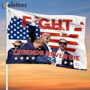 Trump Legends Never Die 2024 Shooting Fight Flag