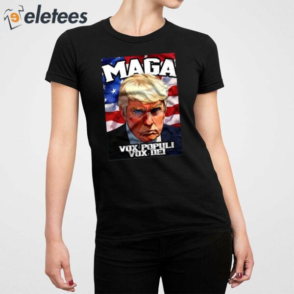 Trump Maga Mug Shot Vox Populi Vox Dei Shirt