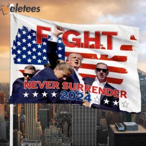 Trump Never Surrender Shooting Fight 2024 Flag