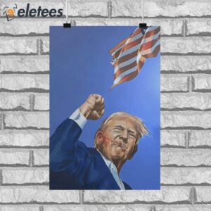 Trump Raised Fist After Get Shoot Poster