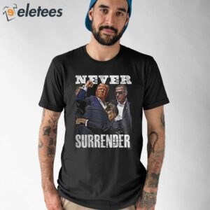 Trump Rally NEVER SURRENDER Shirt 1