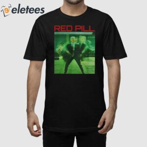 Trump Red Pill Shirt