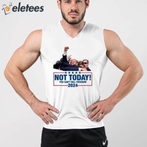 Trump Shooting Assassination Not Today You Cant Kill Freedom 2024 Shirt 3
