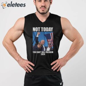 Trump Shooting Not Today You Cant Kill Freedom 2024 Shirt 3