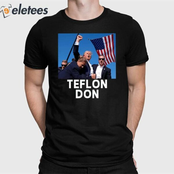 Trump Shot Assassination Attempt Teflon Don Fist Raised Shirt