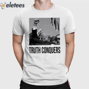 Trump Truth Conquers Shirt