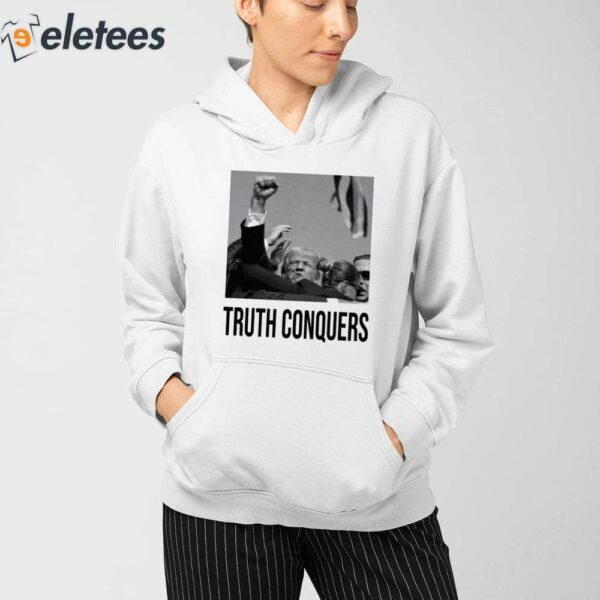 Trump Truth Conquers Shirt