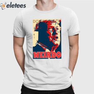 Trump Weirdo Shirt