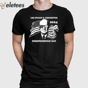 Uss Dwight D. Eisenhower Independence Day 2024 Shirt