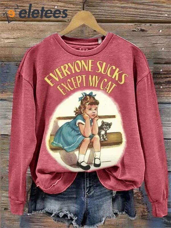 Vintage Everyone Sucks Except My Cat Washed Sweatshirt