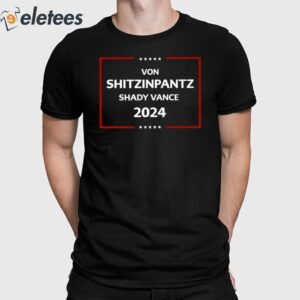 Von Shitzinpantz Shady Vance 2024 Shirt