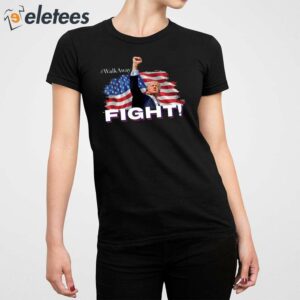 Walkaway Fight Theyre Not Coming After Me Trump Shirt 3