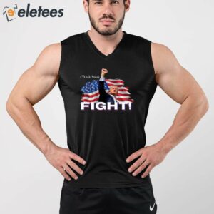 Walkaway Fight Theyre Not Coming After Me Trump Shirt 4