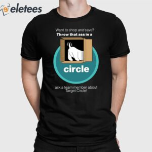 Want To Shop And Save Throw That Ass In A Circle Shirt