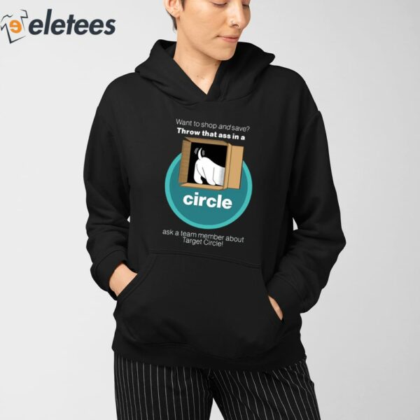 Want To Shop And Save Throw That Ass In A Circle Shirt