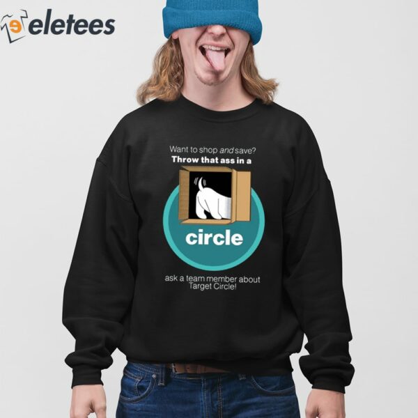 Want To Shop And Save Throw That Ass In A Circle Shirt
