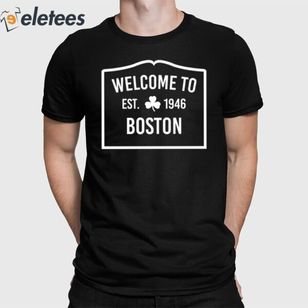 Welcome To Boston Est 1946 Shirt