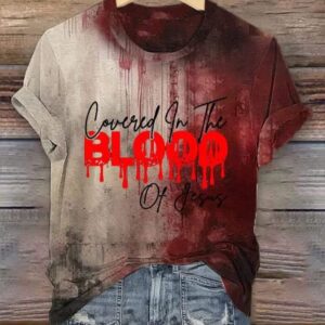 Women Covered By The Blood of Jesus Bloody Print T shirt