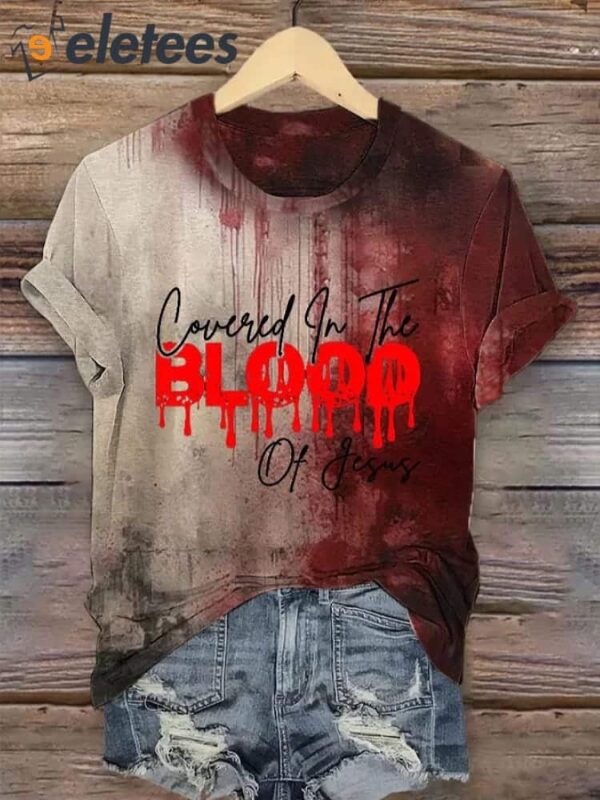 Women Covered By The Blood of Jesus Bloody Print T-shirt