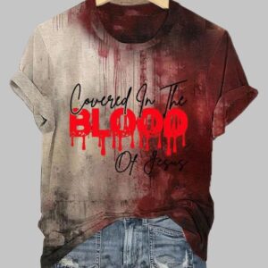 Women Covered By The Blood of Jesus Bloody Print T shirt1