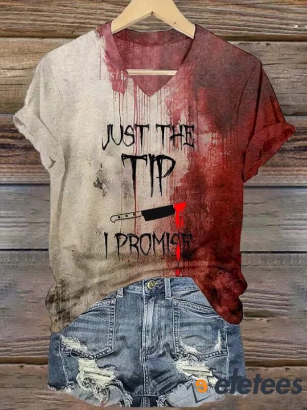 Women’s Bloody Halloween Just The Tip I Promise Print Casual T-Shirt