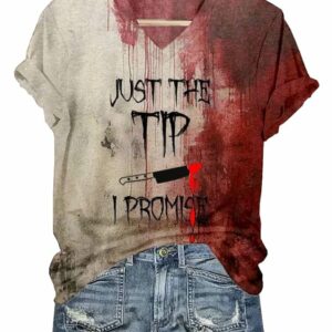 Womens Bloody Halloween Just The Tip I Promise Print Casual T Shirt1