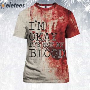 Women's Bloody I'm Okay It's Not My Blood Halloween Print V Neck Shirt