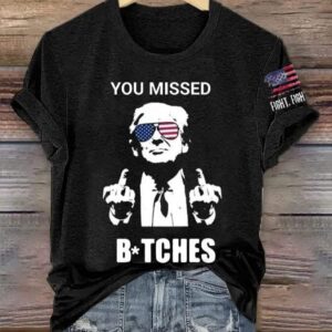 Women’s Funny You Missed Bitches Print T-Shirt