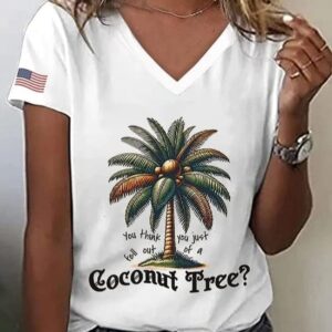 Women’s Funny You Think You Just Fell Out Of A Coconut Tree Printed V-Neck Tee