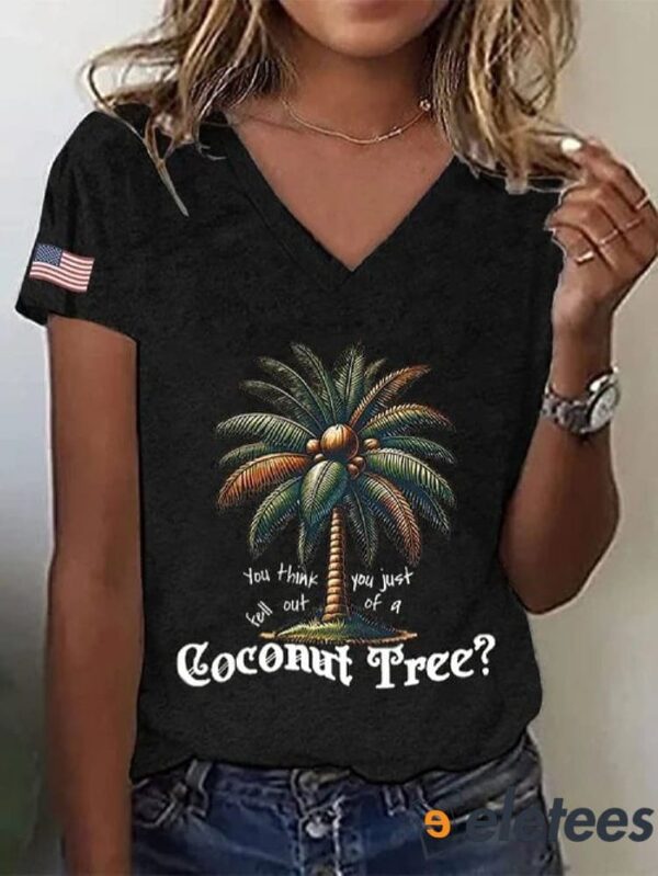 Women’s Funny You Think You Just Fell Out Of A Coconut Tree Printed V-Neck Tee