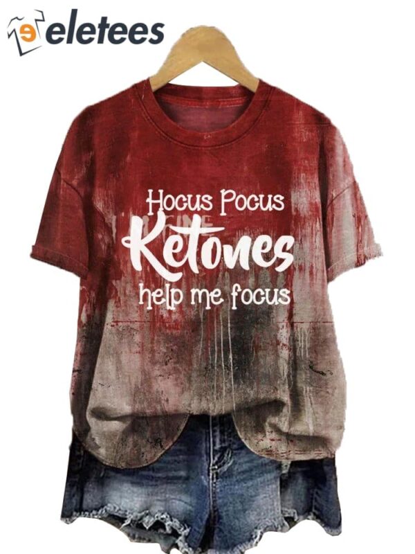 Women’s Hocus Pocus Ketones Help Me Focus Blood Stains Printed T-Shirt