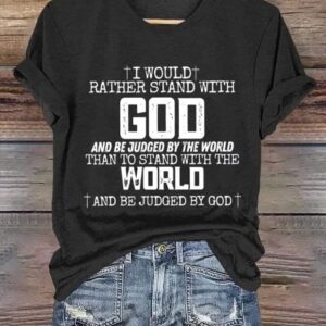 Womens I Would Rather Stand With God Print T Shirt