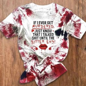 Womens If I Ever Get Murdered Print T Shirt