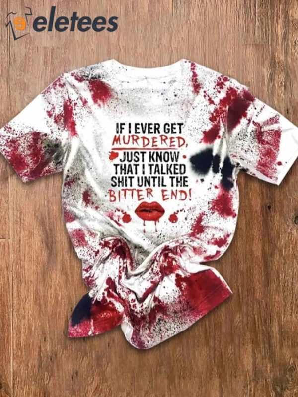 Women’s If I Ever Get Murdered Print T-Shirt