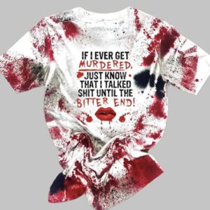 Womens If I Ever Get Murdered Print T Shirt1