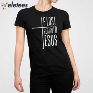 Womens If Lost Return To Jesus Print V Neck T shirt 4
