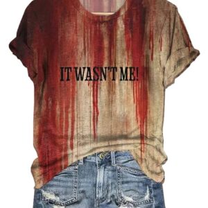Womens It Wasnt Me Funny Halloween Bloody Print Tee1
