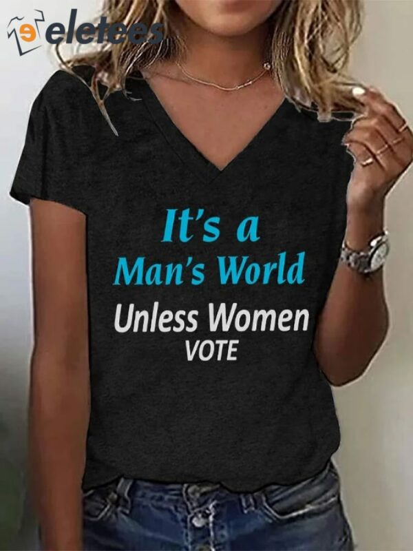 Women’s It’s a Man’s World Unless Women Vote Print T-shirt