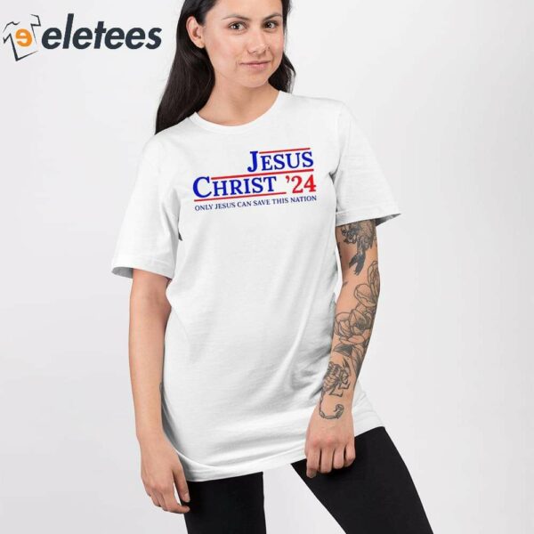 Women’s Jesus Christ 2024 Only Jesus Can Save This Nation Casual Tee