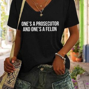 Womens Ones a Prosecutor vs Ones a Felon Print V Neck T Shirt1