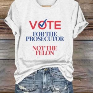 Womens Prosecutor VS Convicted Felon Vote Print T Shirt
