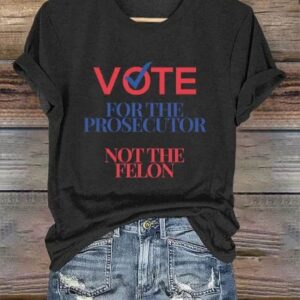 Womens Prosecutor VS Convicted Felon Vote Print T Shirt1