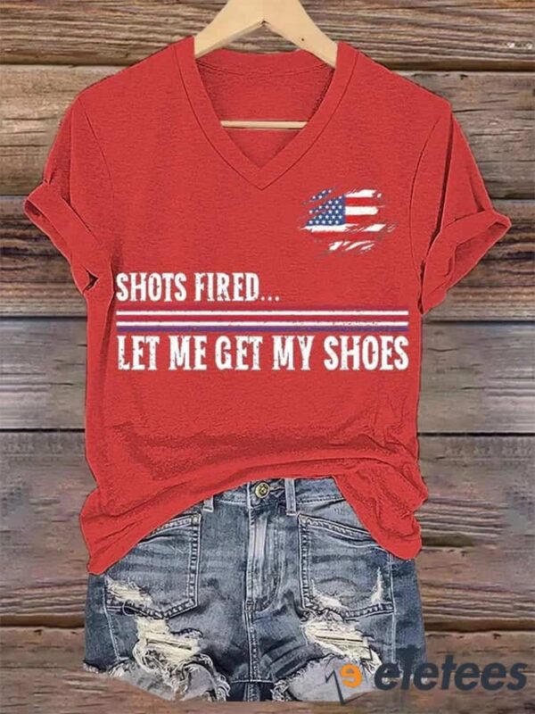 Women’s Shots Fired Let Me Get My Shoes Printed Shirt