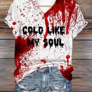 Womens Vintage Cold Like My Soul Blood Splatter Halloween Print Casual T Shirt