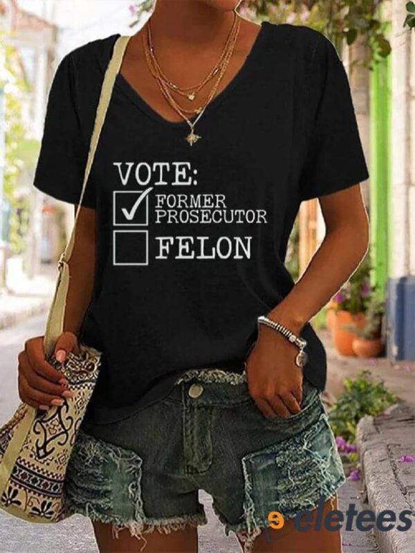Women’s Vote For Prosecutor vs. Felon Print V-Neck T-Shirt