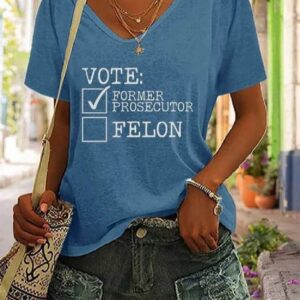 Womens Vote For Prosecutor vs Felon Print V Neck T Shirt1
